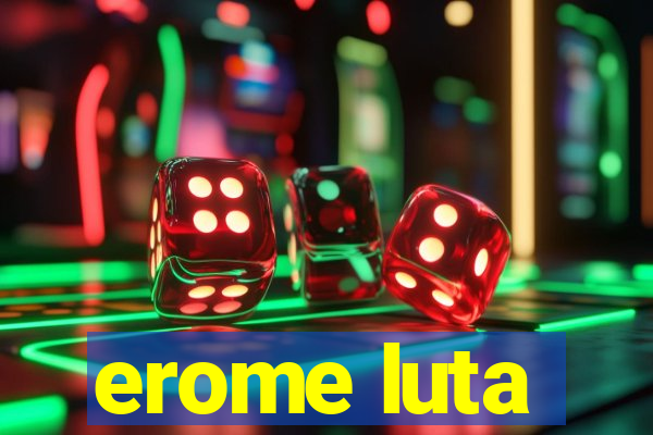 erome luta